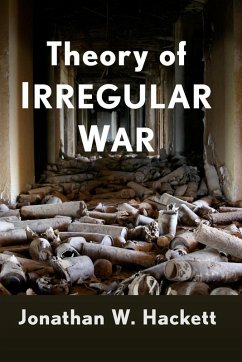 Theory of Irregular War - Hackett, Jonathan W.