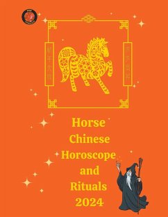 Horse Chinese Horoscope and Rituals 2024 - Rubi, Alina A; Rubi, Angeline