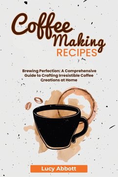 Coffee Making Recipes - Abbott, Lucy