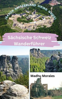 Sächsische Schweiz Wanderführer (Saxon Switzerland Hiking Guide) - Morales, Madhu