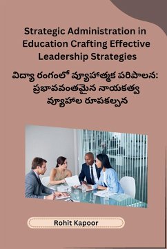 Strategic Administration in Education Crafting Effective Leadership Strategies - Rohit Kapoor