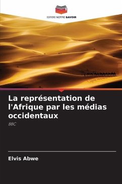 La représentation de l'Afrique par les médias occidentaux - Abwe, Elvis