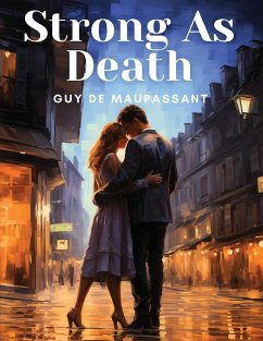 Strong As Death - Guy de Maupassant