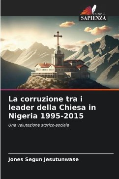 La corruzione tra i leader della Chiesa in Nigeria 1995-2015 - Jesutunwase, Jones Segun