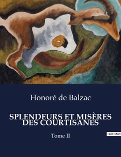 SPLENDEURS ET MISÈRES DES COURTISANES - de Balzac, Honoré