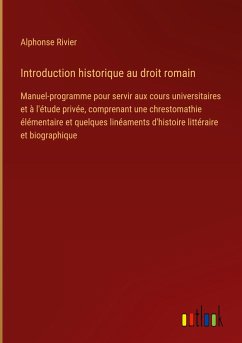 Introduction historique au droit romain - Rivier, Alphonse