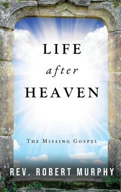 Life After Heaven - Murphy, Rev. Robert