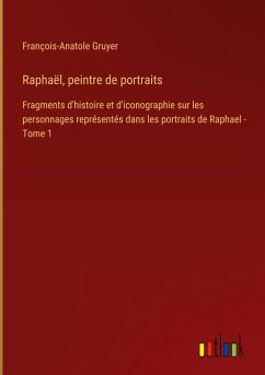 Raphaël, peintre de portraits - Gruyer, François-Anatole