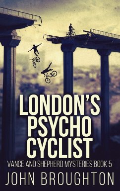 London's Psycho Cyclist - Broughton, John