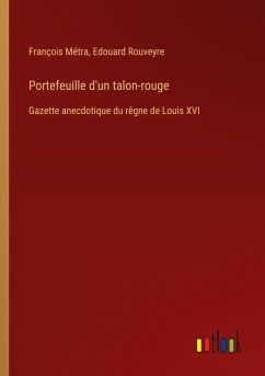 Portefeuille d'un talon-rouge - Métra, François; Rouveyre, Edouard