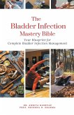 The Bladder Infection Mastery Bible