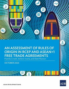 An Assessment of Rules of Origin in RCEP and ASEAN+1 Free Trade Agreements - Asian Development Bank