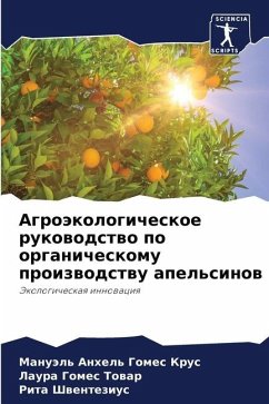 Agroäkologicheskoe rukowodstwo po organicheskomu proizwodstwu apel'sinow - Gomes Krus, Manuäl' Anhel';Gomes Towar, Laura;Shwentezius, Rita