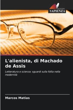 L'alienista, di Machado de Assis - Matias, Marcos