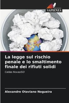 La legge sul rischio penale e lo smaltimento finale dei rifiuti solidi - Otaviano Nogueira, Alexandre