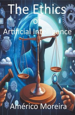 The Ethics of Artificial Intelligence - Moreira, Américo