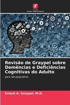 Revisão de Graypel sobre Demências e Deficiências Cognitivas do Adulto - Graypel, M.D., Ernest A.