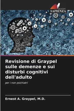 Revisione di Graypel sulle demenze e sui disturbi cognitivi dell'adulto - Graypel, M.D., Ernest A.