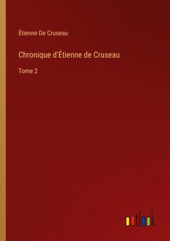 Chronique d'Étienne de Cruseau - de Cruseau, Étienne