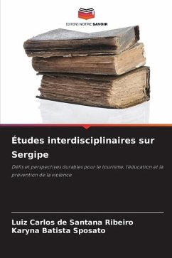 Études interdisciplinaires sur Sergipe - Ribeiro, Luiz Carlos de Santana;Sposato, Karyna Batista