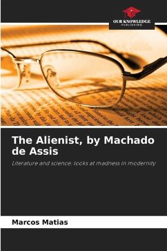 The Alienist, by Machado de Assis - Matias, Marcos