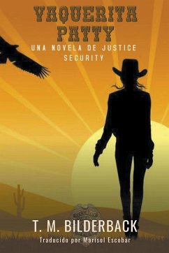 Vaquerita Patty - Una Novela De Justice Security - Bilderback, T. M.