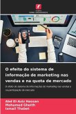 O efeito do sistema de informação de marketing nas vendas e na quota de mercado