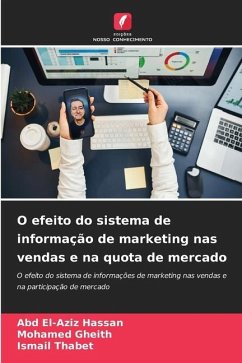 O efeito do sistema de informação de marketing nas vendas e na quota de mercado - Hassan, Abd El-Aziz;Gheith, Mohamed;Thabet, Ismail