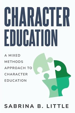 A Mixed-Methods Approach to Character Education - Little, Sabrina B