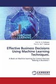 Effective Business Decisions Using Machine Learning Techniques.