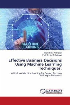 Effective Business Decisions Using Machine Learning Techniques. - Prathapan, Prof. Dr. K.;Gaikwad, Prof. Dr. Anil T.