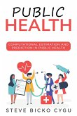 Computational Estimation and Prediction in Public Health