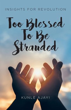 Too Blessed To Be Stranded - Ajayi, Kunle