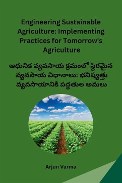 Engineering Sustainable Agriculture - Arjun Varma