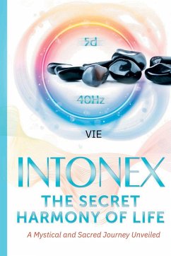 Intonex The Secret Harmony of Life - de Rouvray, VIE Loriot