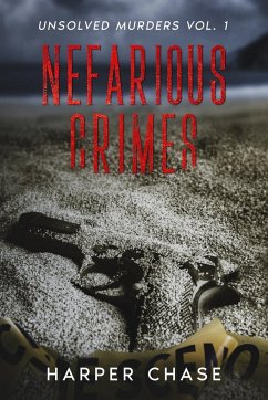 Nefarious Crimes Unsolved Murders Vol. 1 - Chase, Harper