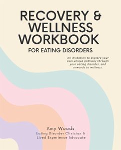 Recovery & Wellness Workbook for Eating Disorders - Woods, Amy
