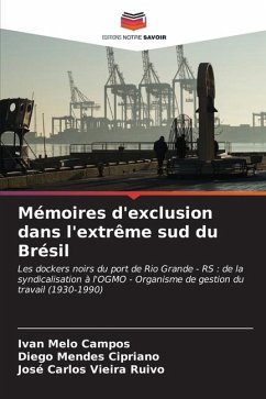 Mémoires d'exclusion dans l'extrême sud du Brésil - Melo Campos, Ivan;Cipriano, Diego Mendes;Vieira Ruivo, José Carlos