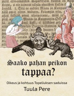 Saako pahan peikon tappaa? - Oikeus ja kohtuus Topeliuksen saduissa - Pere, Tuula