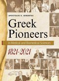 Greek Pioneers in Medical and Biomedical Sciences, 1821-2021 Greek Pioneers in Medical and Biomedical Sciences, 1821-2021
