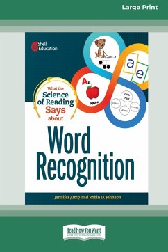 What the Science of Reading Says about Word Recognition [Standard Large Print] - Jump, Jennifer; Johnson, Robin D.