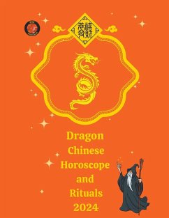 Dragon Chinese Horoscope and Rituals 2024 - Rubi, Alina A; Rubi, Angeline