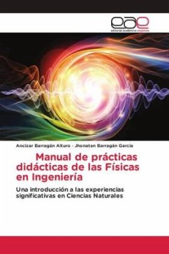 Manual de prácticas didácticas de las Físicas en Ingeniería - Barragán Alturo, Ancizar;Barragán Garcia, Jhonatan