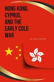 Hong Kong, Cyprus, and the Early Cold War