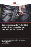 Construction de l'identité masculine et quête de respect et de pouvoir