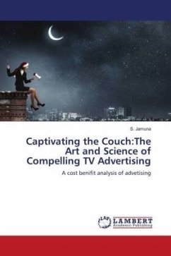 Captivating the Couch:The Art and Science of Compelling TV Advertising - Jamuna, S.