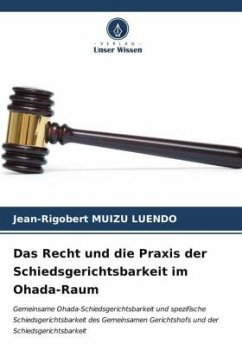 Das Recht und die Praxis der Schiedsgerichtsbarkeit im Ohada-Raum - MUIZU LUENDO, Jean-Rigobert