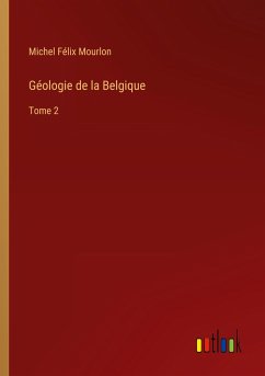 Géologie de la Belgique - Mourlon, Michel Félix