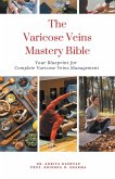 The Varicose Veins Mastery Bible
