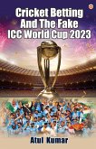 Cricket Betting and The Fake ICC World Cup 2023